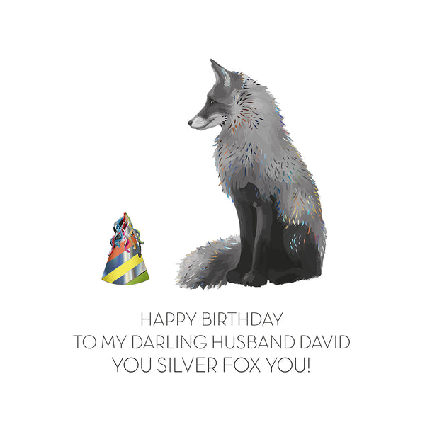 To My Darling Husband You Silver Fox You!