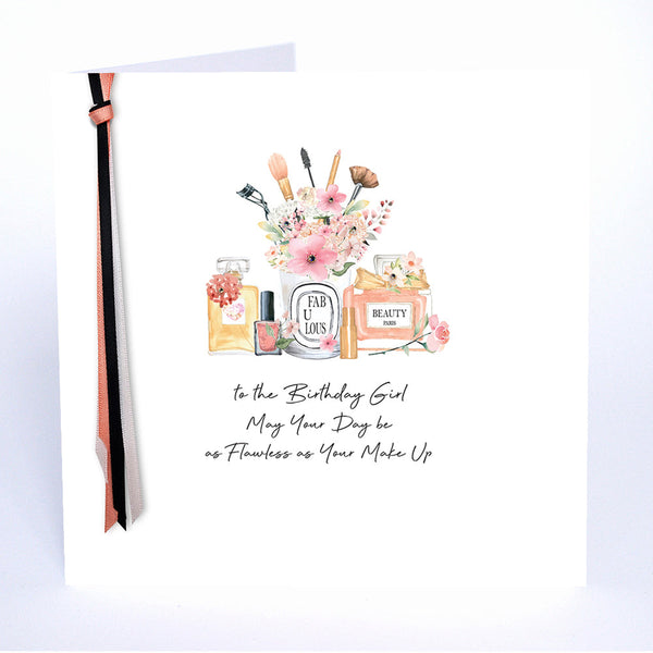 To The Birthday Girl May Your Day Be As Flawless As Your Make Up