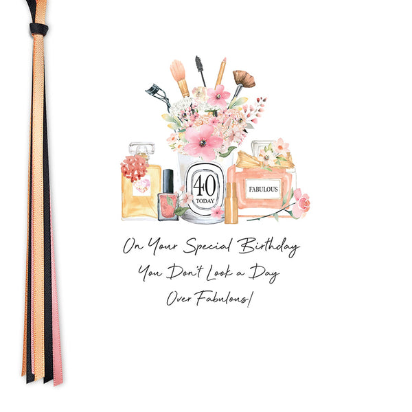 40 On Your Special Birthday You Don't Look A Day Over Fabulous!