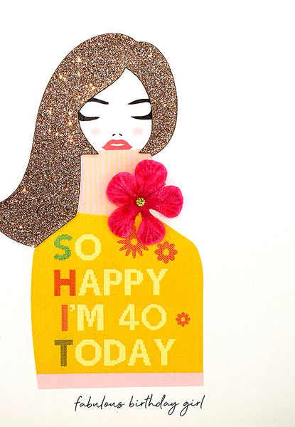 So Happy I'm 40 Today (Options Available)