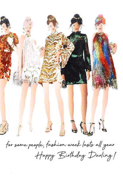 Fashion Week Lasts All Year.  Happy Birthday!