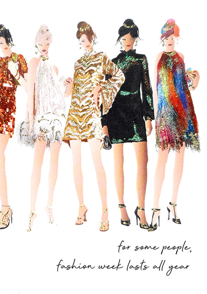 For some people, fashion weeks lasts all year!