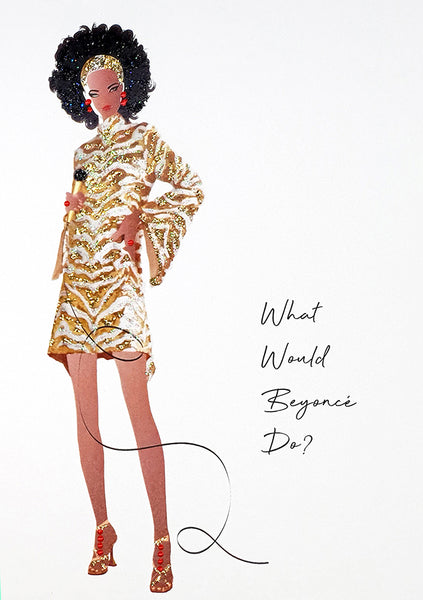 What would Beyoncé do?