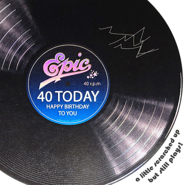 40 Today, A Little Scratched Up but Still Plays!