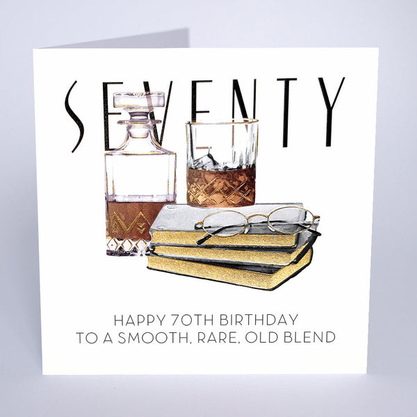 Happy 70th Birthday, To a Smooth, Rare Old Blend