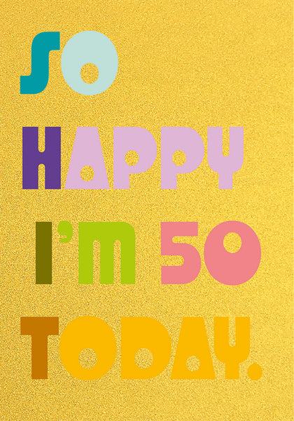 So Happy I'm 50 Today!