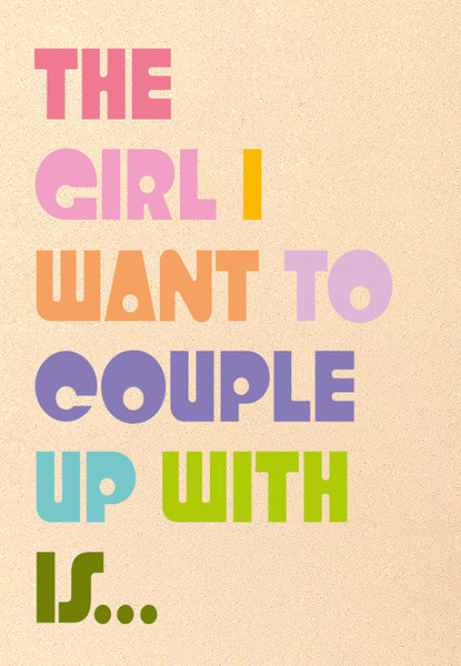 The Girl I Want to Couple With is...