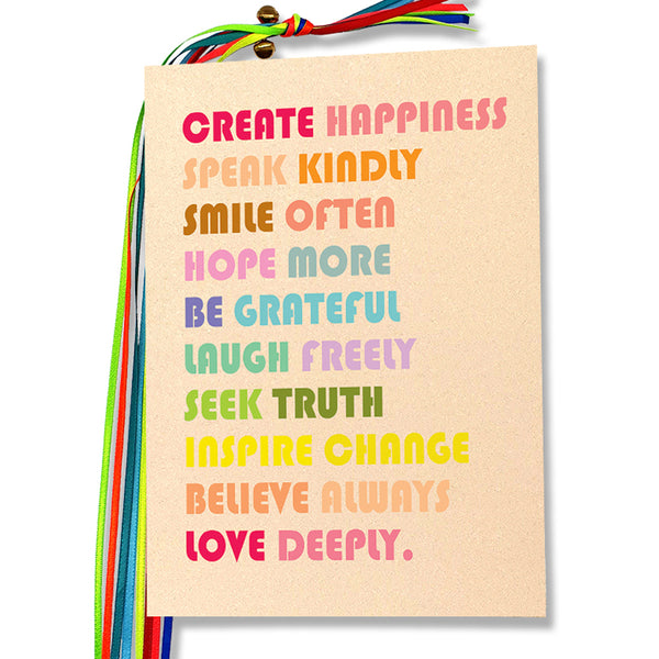 Create Happiness, Speak Kindly, Smile Often….