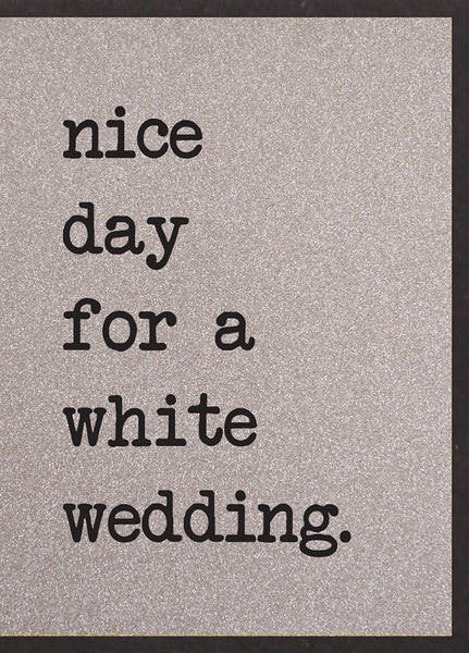 Nice Day For a White Wedding