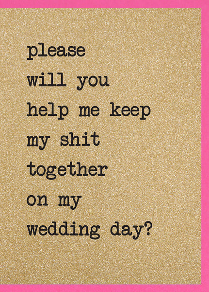 Please Will You Help Me Keep My Shit Together...