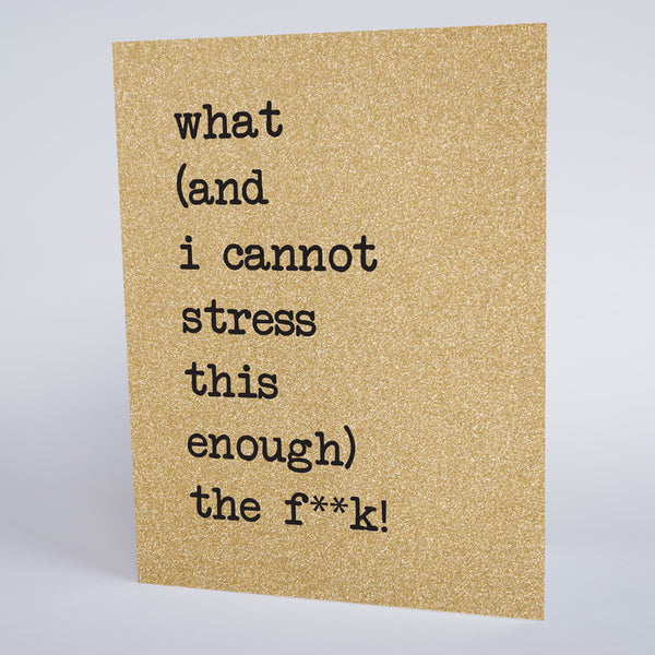 What (and I can't stress this enough) The F**k?