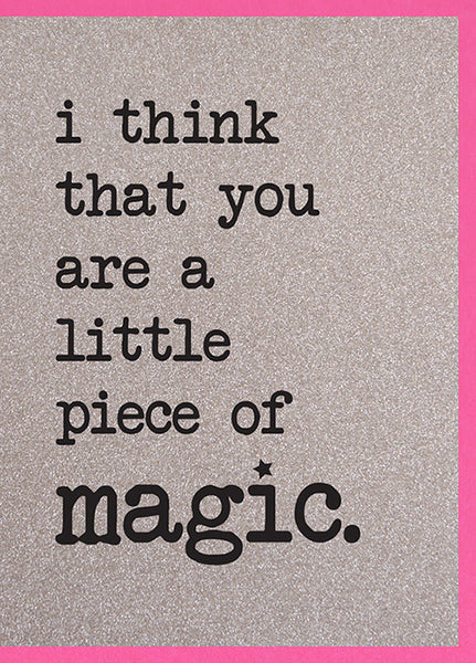 You Are A Little Piece of Magic