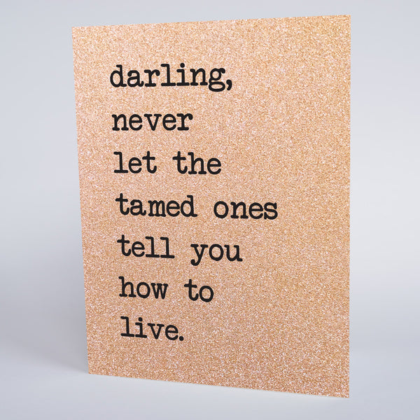 Never Let The Tamed Ones…