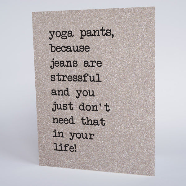 Yoga Pants Because Jeans Are Stressful