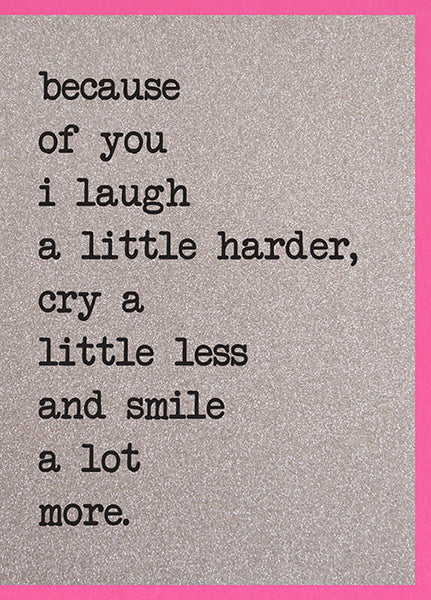 Because of You I Laugh a Little Harder