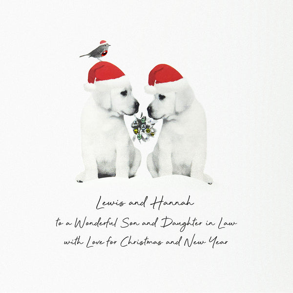 PERSONALISE FOR THEM… To a Wonderful Son and Daughter in Law with Love for Christmas and New Year (Dogs Misteltoe)