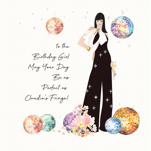 To the Birthday Girl May Your Day be as Perfect as Claudia's Fringe