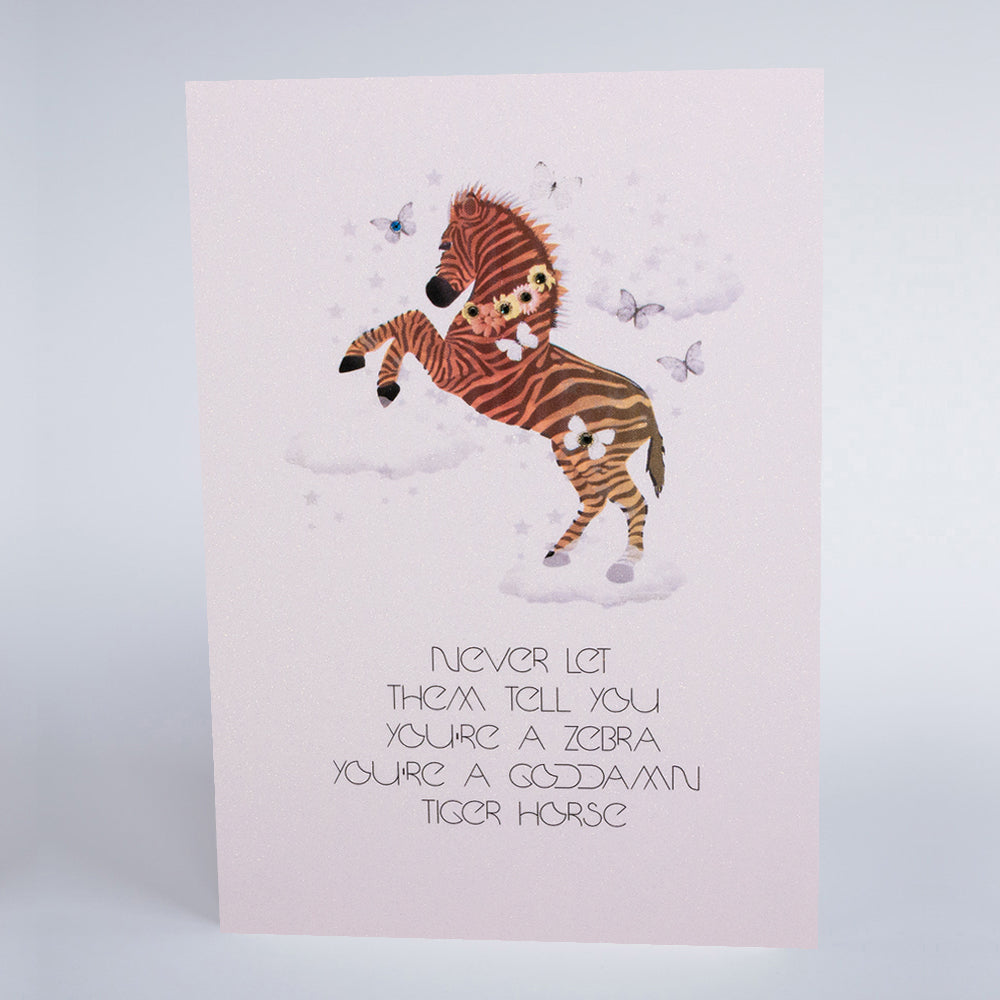 You're a Goddamn Tiger Horse