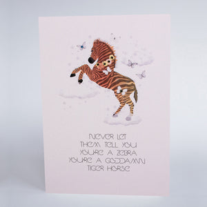 You're a Goddamn Tiger Horse