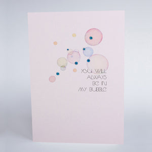 You Will Always be in My Bubble