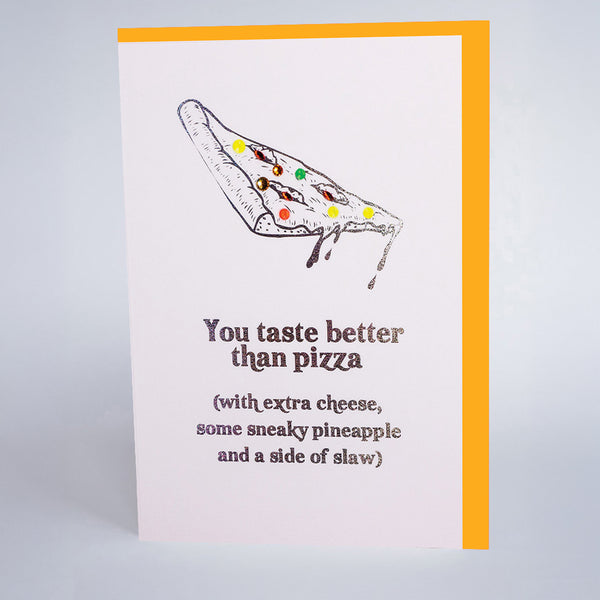 You Taste Better Than Pizza