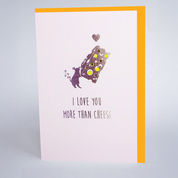 I Love You More Than Cheese