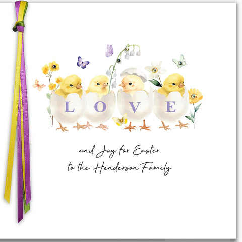 LOVE and Joy for Easter to the Family/Them/Parents/Grandparents etc (Chicks & Flowers)