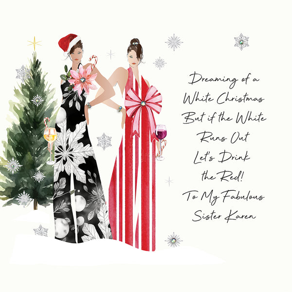Dreaming of a White Christmas But if the White Runs Out Let's Drink the Red! To My Fabulous Sister (Ladies Wine)