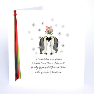 PERSONALISE FOR HIM… If snowflakes were kisses I would send you a Blizzard, to my Wonderful Fiancé with Love for Christmas (Penguins)