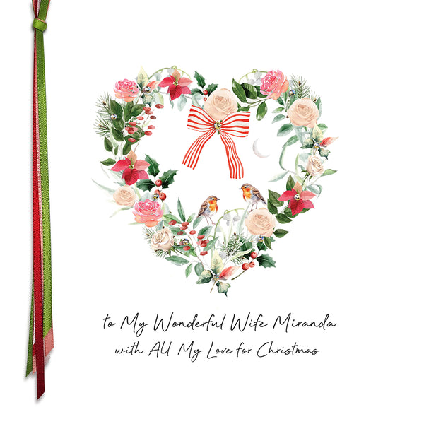 PERSONALISE FOR HER… to my Wonderful Wife with All my Love for Christmas (Heart Wreath Robins)