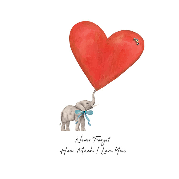 Never Forget How Much I Love You