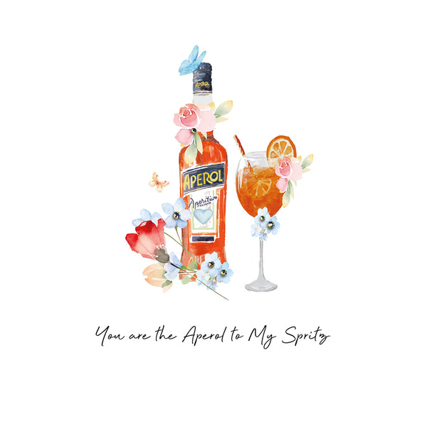 You Are The Aperol To My Spritz