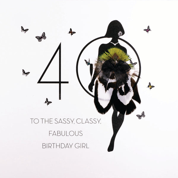40 To The Sassy, Classy Fabulous Birthday Girl