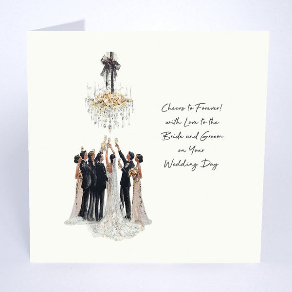 Cheers to Forever! with Love to the Bride and Groom on Your Wedding Day