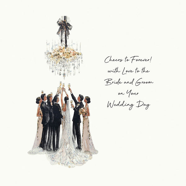 Cheers to Forever! with Love to the Bride and Groom on Your Wedding Day
