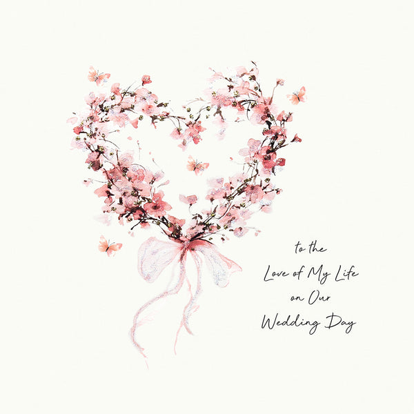 To the Love of My Life on Our Wedding Day