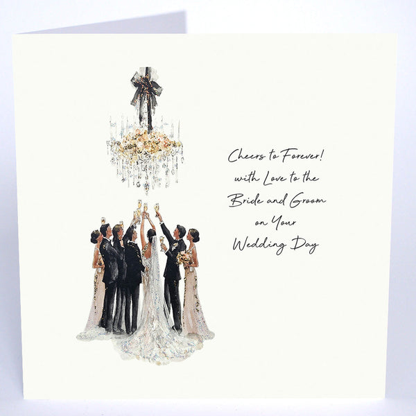 Cheers to Forever! to the Bride and Groom with Love on Your Wedding Day
