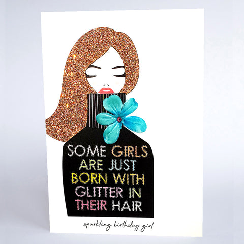 Some Girls Are Just Born With Glitter In Their Hair (Options Available)