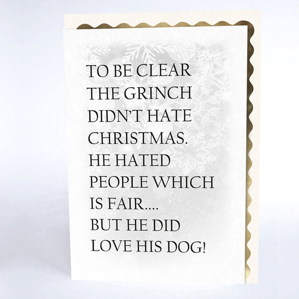 To Be Clear, The Grinch Didn't Hate Christmas, He Hated People...