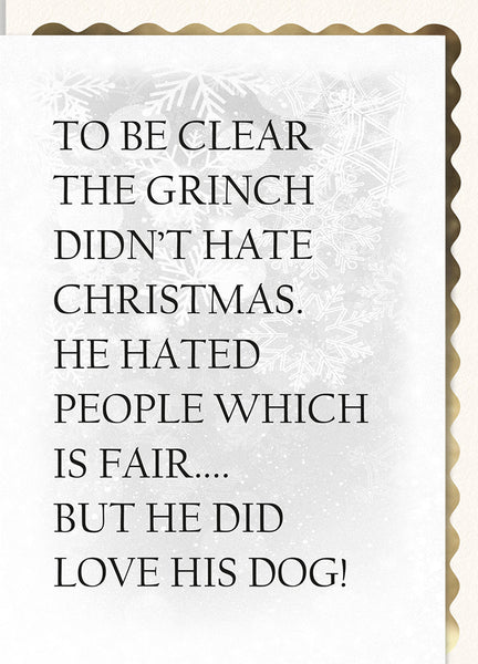 To Be Clear, The Grinch Didn't Hate Christmas, He Hated People...