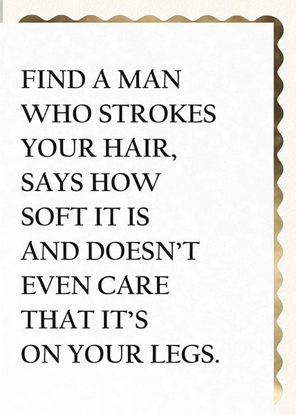 Find a Man that Strokes Your Hair…