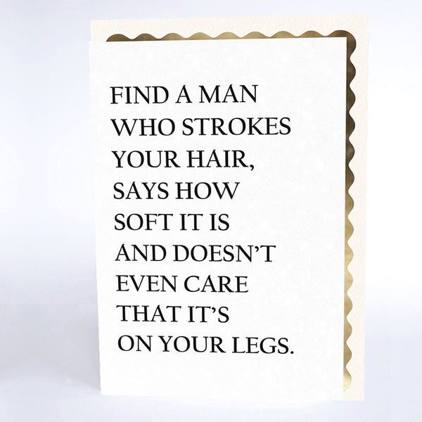 Find a Man that Strokes Your Hair…