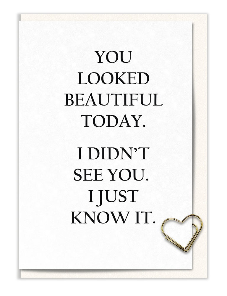 You Looked Beautiful Today.