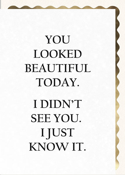 You Looked Beautiful Today.