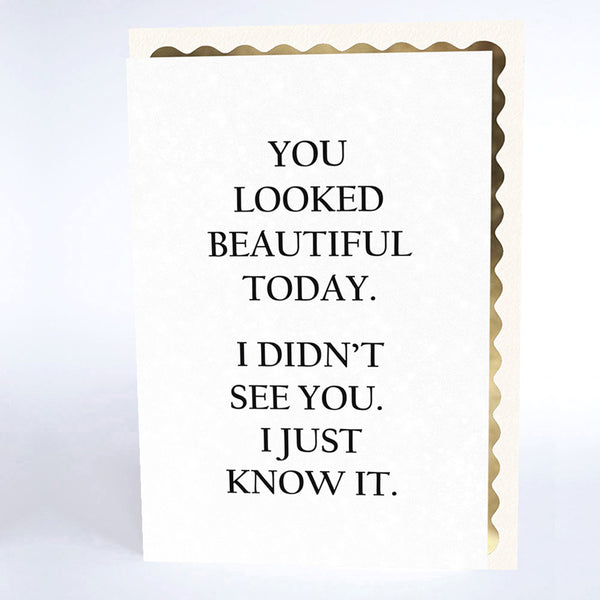 You Looked Beautiful Today.