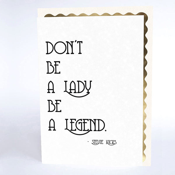Don't Be a Lady, Be a Legend
