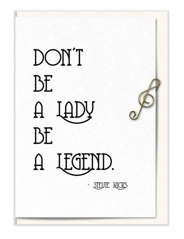 Don't Be a Lady, Be a Legend