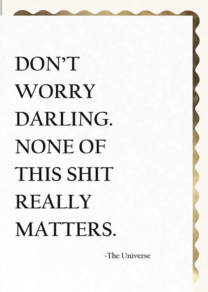 None of This Shit Really Matters