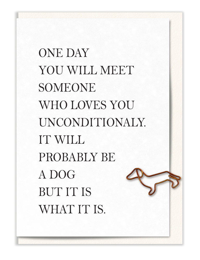 You Will Meet Someone Who Loves You Unconditionally…