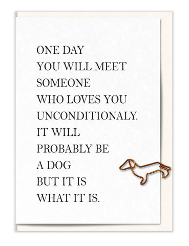 You Will Meet Someone Who Loves You Unconditionally…